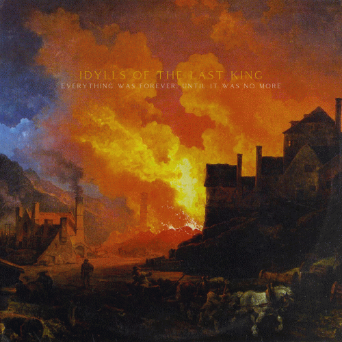 Idylls Of The Last King : Everything Was Forever, Until It Was No More Idylls Of The Last King : Everything Was Forever, Until It Was No More